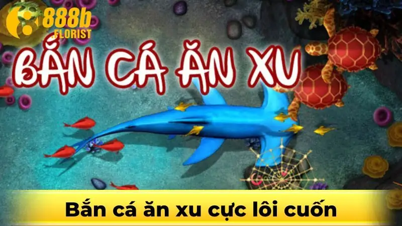 Bắn Cá ăn xu