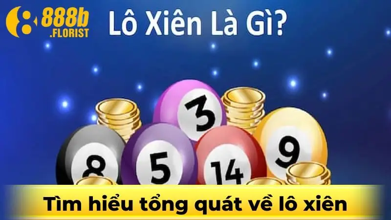 Tìm hiểu tổng quát về lô xiên