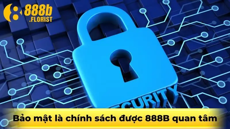 Bảo mật là chính sách được 888b quan tâm