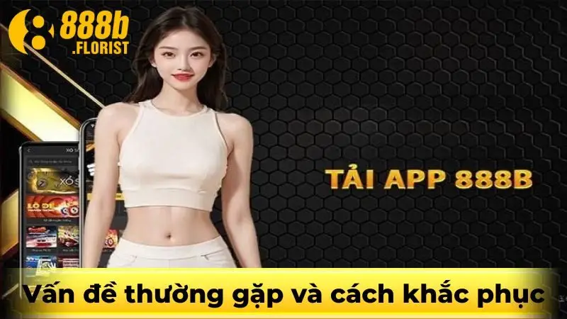 Vấn đề thường gặp và cách khắc phục